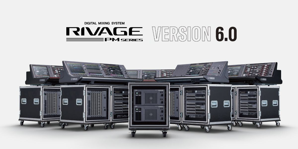 V6.0新固件已到，为 RIVAGE PM 数字混音系统带来新功能和增强操作